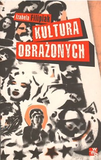 Kultura obrażonych - Izabela Filipiak - ebook