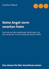 Keine Angst vorm  smarten Heim - Günther Ohland - ebook