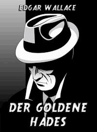 Der goldene Hades - Edgar Wallace - ebook