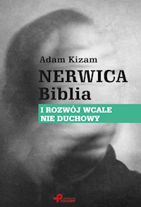 Nerwica Biblia I rozwój wcale nie duchowy - Kizam Adam - książka