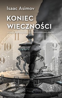 Koniec Wieczności - Isaac Asimov - ebook + audiobook + książka