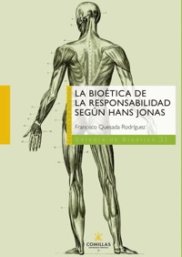 La bioética de la responsabilidad según Hans Jonas - Francisco Quesada Rodríguez - ebook