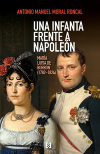 Una infanta frente a Napoleón - Antonio Manuel Moral Roncal - ebook