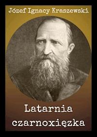 Latarnia czarnoxięzka - Józef Ignacy Kraszewski - ebook