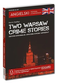 Angielski Kryminał z ćwiczeniami Two Warsaw Crime Stories Historie Kryminalne Mroczna strona Warszaw -  - książka