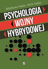 Psychologia wojny hybrydowej - Pacek Bogusław, Pacek Piotr - książka