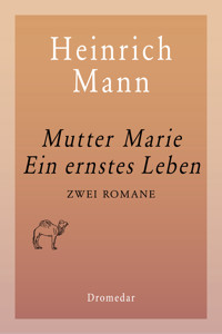Mutter Marie, Ein ernstes Leben - Heinrich Mann - ebook