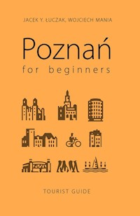 Poznań for beginners - Łuczak Jacek Y., Mania Wojciech - książka
