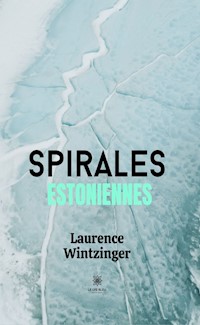 Spirales estoniennes - Laurence Wintzinger - ebook