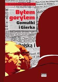 Byłem gorylem Gomułki i Gierka - Sątowicz Stanisław - książka