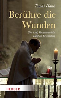 Berühre die Wunden - Prof. Tomás Halík - ebook