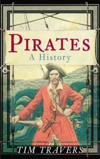 Pirates: A History - Tim Travers - ebook