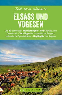 Bruckmanns Wanderführer: Zeit zum Wandern Elsass und Vogesen - Rainer D. Kröll - ebook