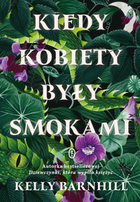 Kiedy kobiety były smokami - Kelly Barnhill - ebook + książka