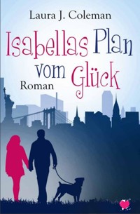 Isabellas Plan vom Glück - Laura J. Colerman - ebook