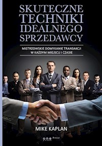 Skuteczne techniki idealnego sprzedawcy - Kaplan Mike - książka