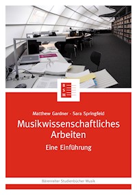 Musikwissenschaftliches Arbeiten - Matthew Gardner - ebook