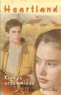 Heartland. Kiedyś zrozumiesz - Lauren Brooke - ebook