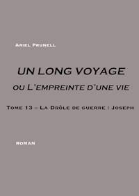 UN LONG VOYAGE ou L'empreinte d'une vie - Tome 13 - Ariel Prunell - ebook