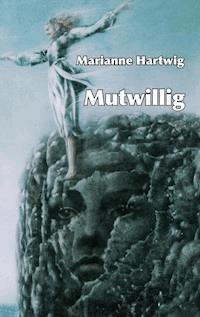 Mutwillig - Marianne Hartwig - ebook
