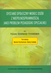 Dystans społeczny wobec osób z niepełnosprawnością jako problem pedagogiki specjalnej -  - książka