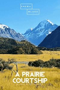 A Prairie Courtship - Harold Bindloss - ebook