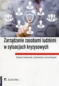 Zarządzanie zasobami ludzkimi w sytuacjach kryzysowych - Ciekanowski Zbigniew, Nowicka Julia, Wyrębek Henryk - książka