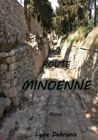 La route minoenne - Lyne DEBRUNIS - ebook