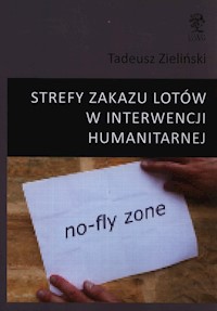 Strefy zakazu lotów w interwencji humanitarnej - Zieliński Tadeusz - książka