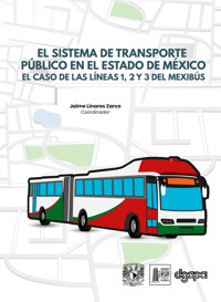 El sistema de transporte público en el Estado de México. El caso de las líneas 1, 2 y 3 del Mexibús -  - ebook