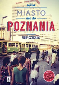 Miasto nie do Poznania - Czekała Filip - książka