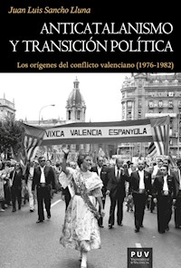 Anticatalanismo y transición política - Juan Luis Sancho Lluna - ebook