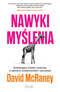 Nawyki myślenia. Zaskakująca wiedza naukowa o opiniach, przekonaniach i perswazji - David McRaney - ebook + audiobook + książka