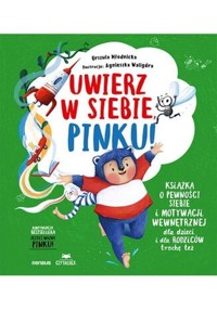 Uwierz w siebie, Pinku! - Młodnicka Urszula, Agnieszka Magdalena Waligóra - książka