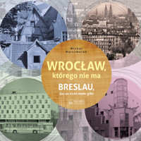 Wrocław, którego nie ma. Breslau das est nicht mehr gibt - Michał Karczmarek - książka