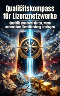 Qualitätskompass für Lizenznetzwerke - Emma Stahl - ebook