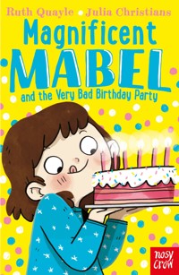 Magnificent Mabel and the Very Bad Birthday Party - Quayle Ruth - ebook