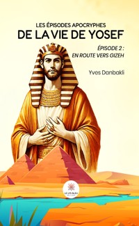 Les épisodes apocryphes de la vie de Yosef - Épisode 2 - Yves Danbakli - ebook