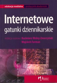 Internetowe Gatunki Dziennikarskie - red. nauk. Kazimierz Wolny-Zmorzyński, Wojciech Furman - ebook