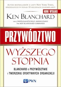 Przywództwo wyższego stopnia - Ken Blanchard - książka