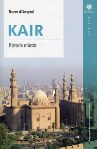 Kair Historie miasta - AlSayyad Nezar - książka