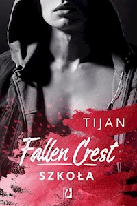 Fallen Crest Tom 3 Szkoła - Tijan Meyer - książka