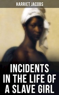 INCIDENTS IN THE LIFE OF A SLAVE GIRL - Harriet Jacobs - ebook