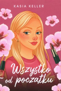 Wszystko od początku - Keller Kasia - książka