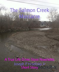 The Salmon Creek Massacre - Joseph P Hradisky Jr - ebook