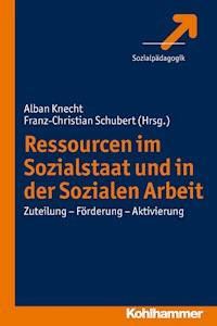 Ressourcen im Sozialstaat und in der Sozialen Arbeit -  - ebook
