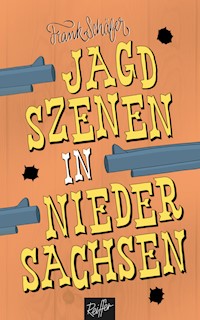 Jagdszenen in Niedersachsen - Frank Schäfer - ebook