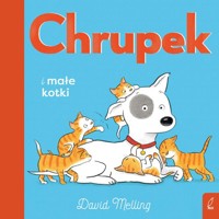Chrupek i małe kotki - David Melling - książka