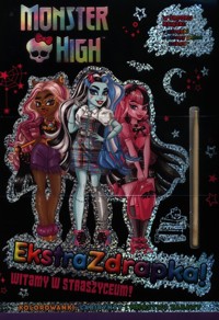 Monster High Ekstrazdrapka Witamy w straszyceum! -  - książka