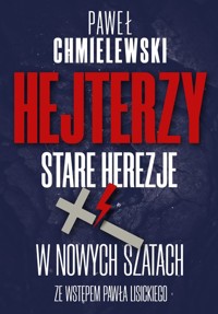 Hejterzy Stare Herezje w nowych szatach - Chmielewski Paweł - książka